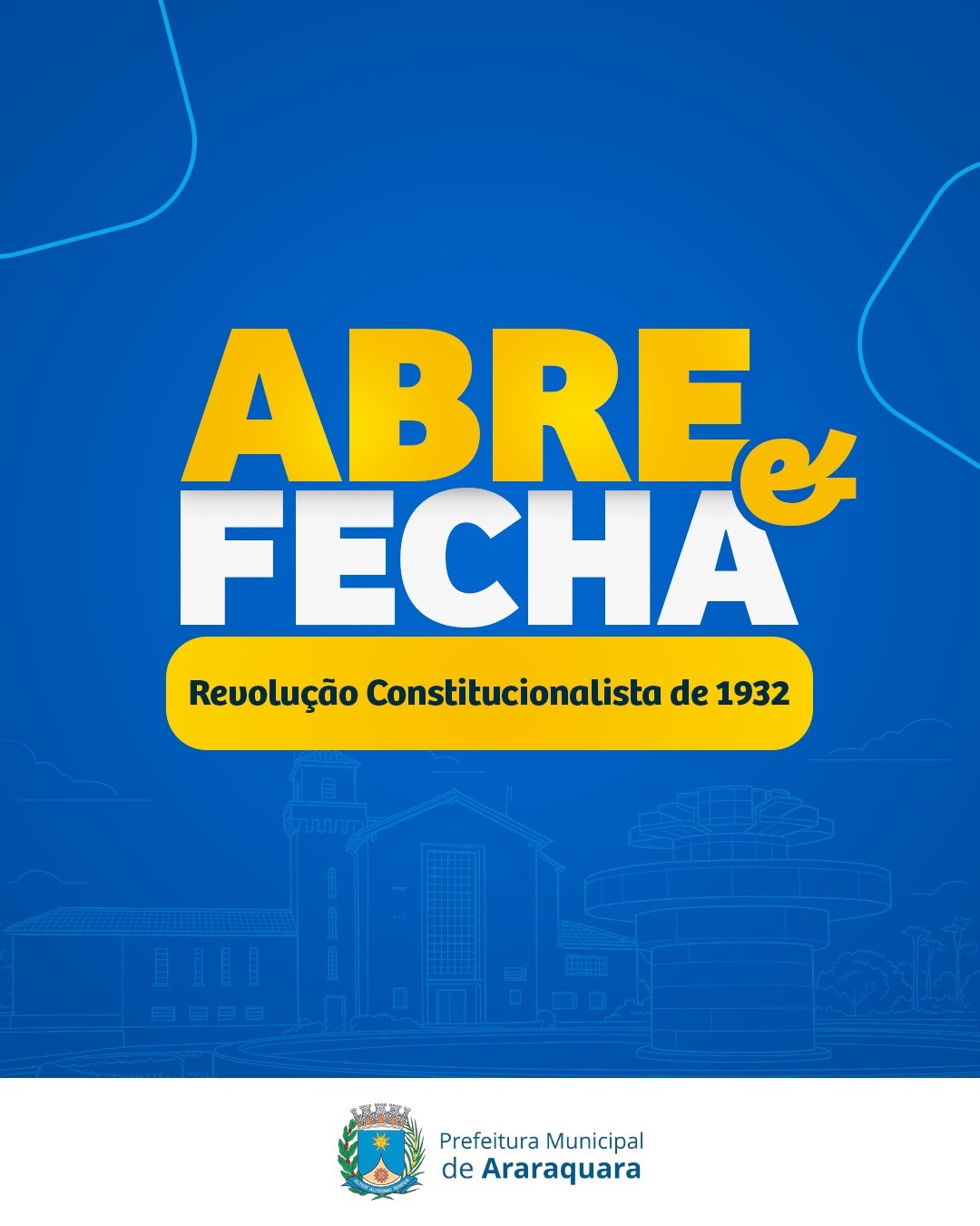 Confira o abre e fecha da Prefeitura de Araraquara no feriado da Revolução Constitucionalista de 1932